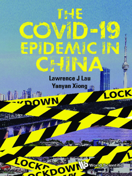 Title details for The Covid-19 Epidemic In China by Lawrence Juen-yee Lau - Available
